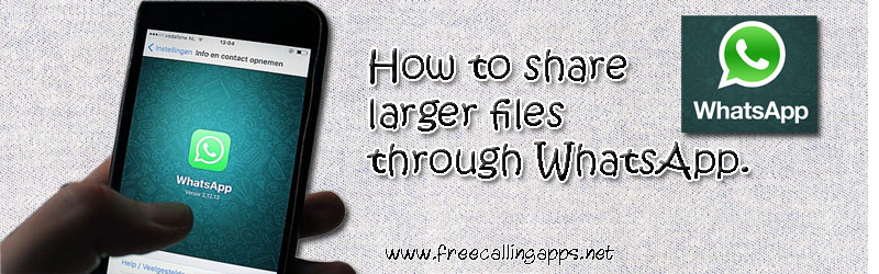 share larger files through Whatsapp